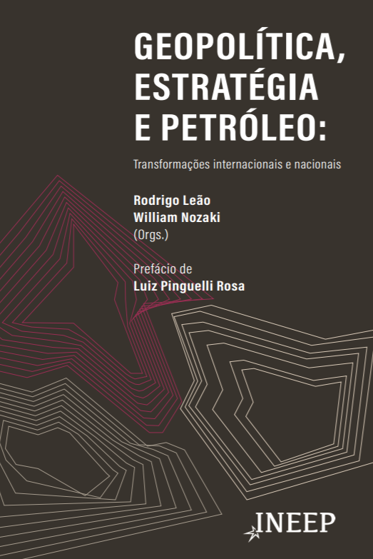 Geopolítica, estratégia e petróleo: transformações internacionais e nacionais