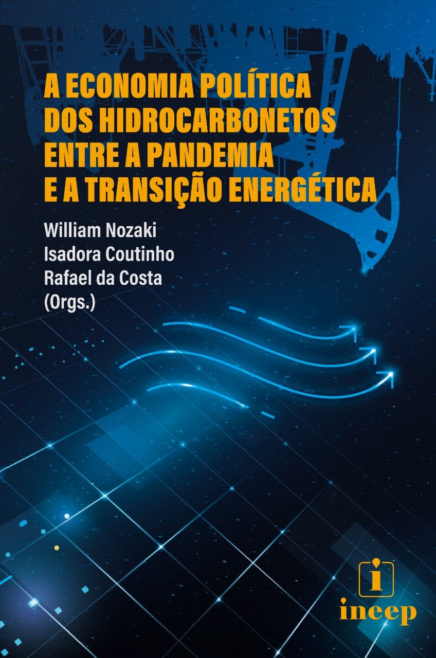 A Economia Política dos Hidrocarbonetos entre a Pandemia e a Transição Energética